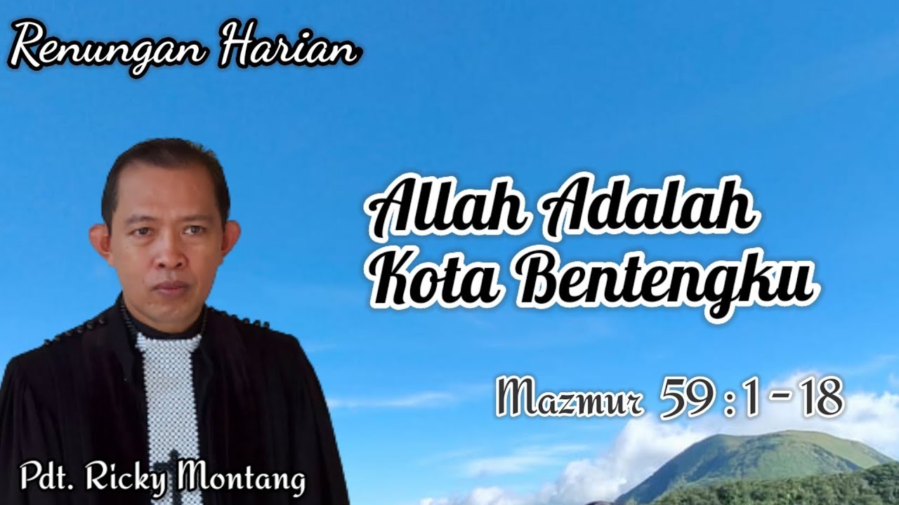 Allah Adalah Kota Bentengku, Mazmur 59:1-18 (@pdt.rickymontang)