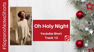 Oh Holy Night | #SopranoNotesShorts | Track 13 Extended |