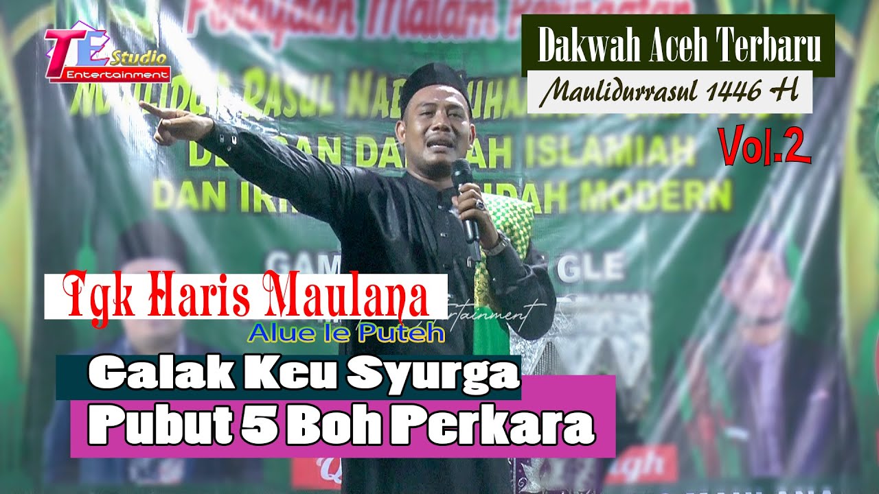 Galak Keu Syurga Pubut 5 Boh Perkara I  Tgk Haris Maulana Alue Ie Puteh