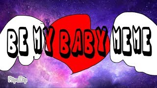 Be my baby meme (gifts)