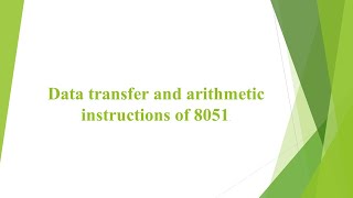 MC M2 L2 - Data transfer and Arithmetic instructions of 8051.