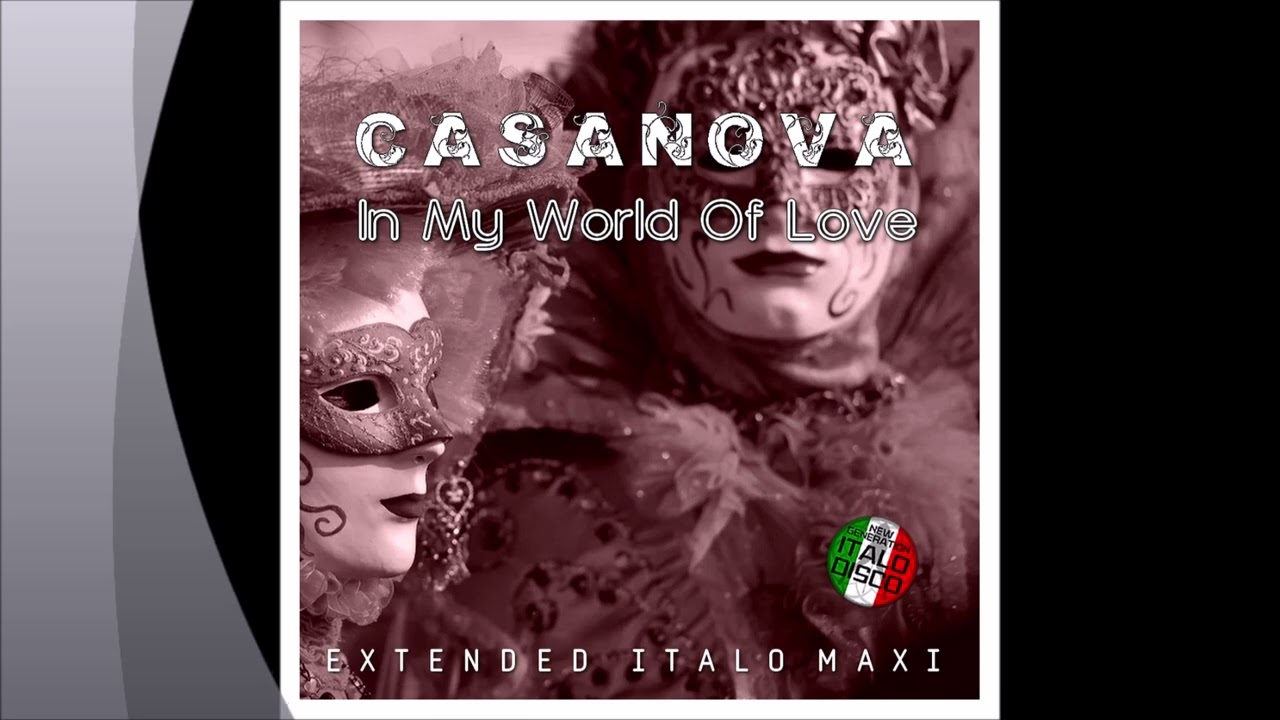 「Ｅｔｅｒｎａｌ　Ｍｏｍｅｎｔ」｢CASANOVA｣ Casanova - In My World Of Love (Extended Vocal Power Mix) - YouTube