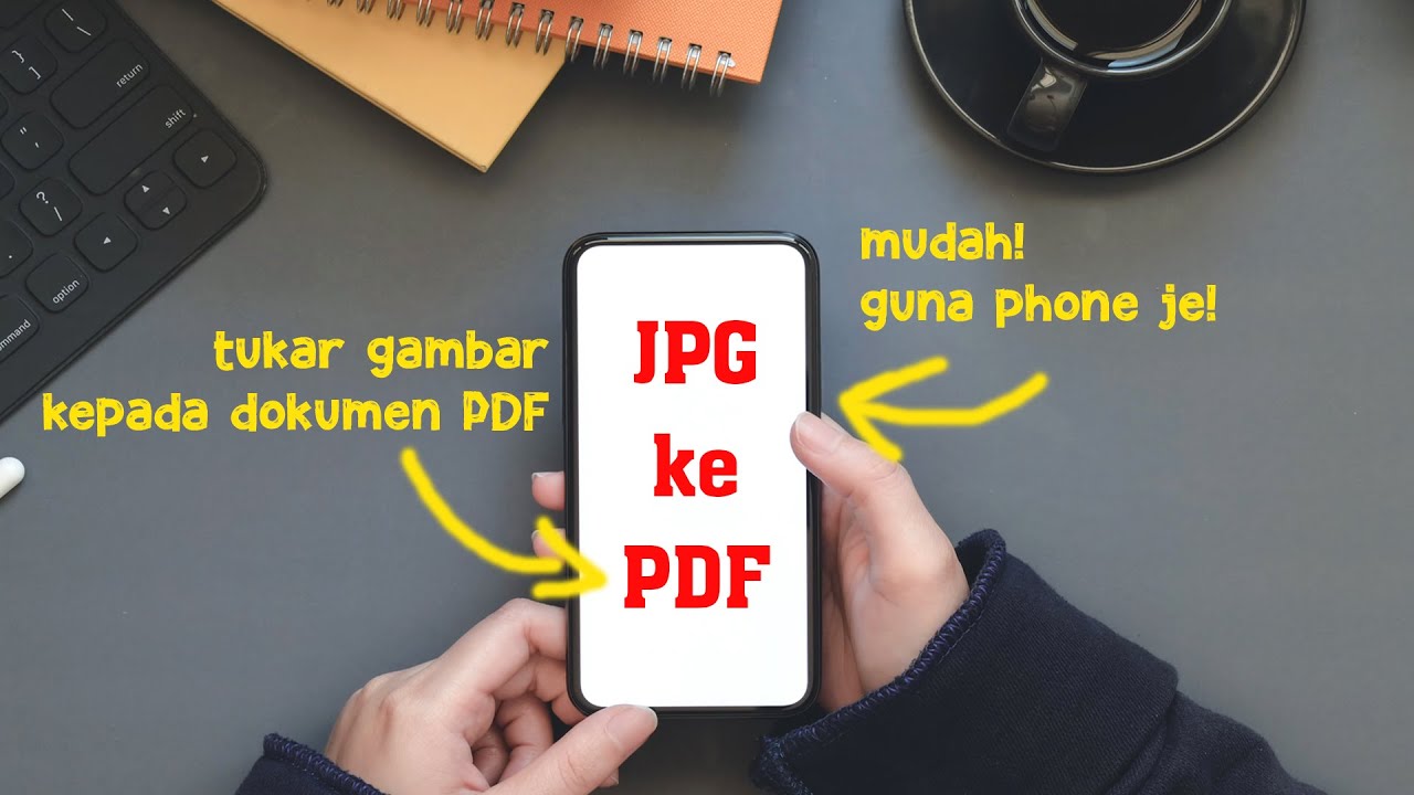 CARA PALING SENANG TUKAR GAMBAR KEPADA PDF GUNA PHONE SAHAJA  TUTORIAL