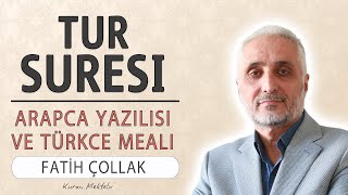 Tur suresi anlamı dinle Fatih Çollak (Tur suresi arapça yazılışı okunuşu ve meali)
