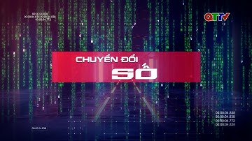 Chuyên mục: Chuyển đổi số - Số 2 tháng 10/2025| QTTV