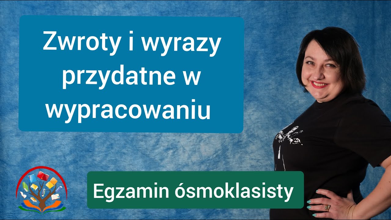 Zwroty i słowa przydatne w rozprawce. Egzamin ósmoklasisty z polskiego.