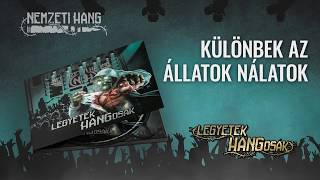 Video thumbnail of "Nemzeti Hang - Különbek az állatok nálatok"