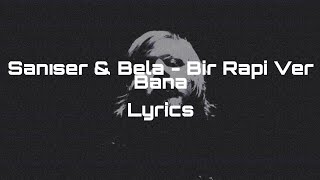 Şanışer & Bela - Bir Rapi Ver Bana Lyrics (Sözleriyle) Resimi