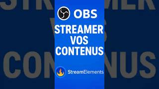 OBS + StreamElements = LE combo ultime pour streamer comme un pro !