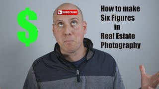 Make Six Figures in Real Estate Photography!