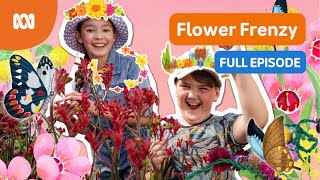 flower frenzy full episode gardening australia junior abc