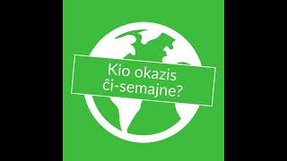 Kio okazis ĉi-semajne? – 7-a elsendo