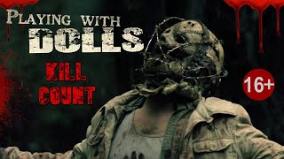 Playing with Dolls (2015) - Kill Count S07 - Death Central