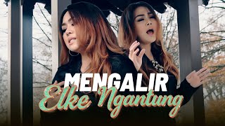 Elke Ngantung - MENGALIR