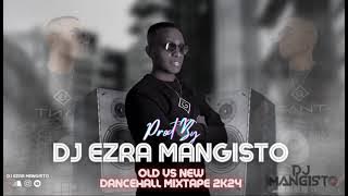 Dancehall X Old & New - MixTape 2K24 By (Dj Ezra Mangisto)