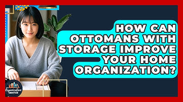 How Can Ottomans With Storage Improve Your Home Organization? - Your Organization Mentor