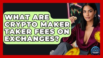 What Are Crypto Maker Taker Fees On Exchanges? - Crypto Trading Strategists