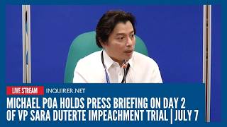 LIVE: Michael Poa holds press briefing on Day 2 of VP Sara Duterte impeachment trial | July 7
