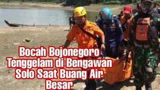 VIRAL BOCAH BOJONEGORO TENGGELAM DI SUNGAI BENGAWAN SOLO, SAAT BUANG AIR BESAR