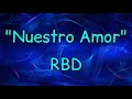 NUESTRO AMOR - RBD (LETRA)