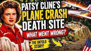 PATSY CLINE's Plane Crash DEATH Site! What Went WRONG?