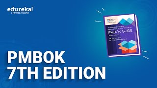 PMBOK 7th Edition Tutorial | PMBOK 7th Edition Explained | PMP CertificationTraining | Edureka