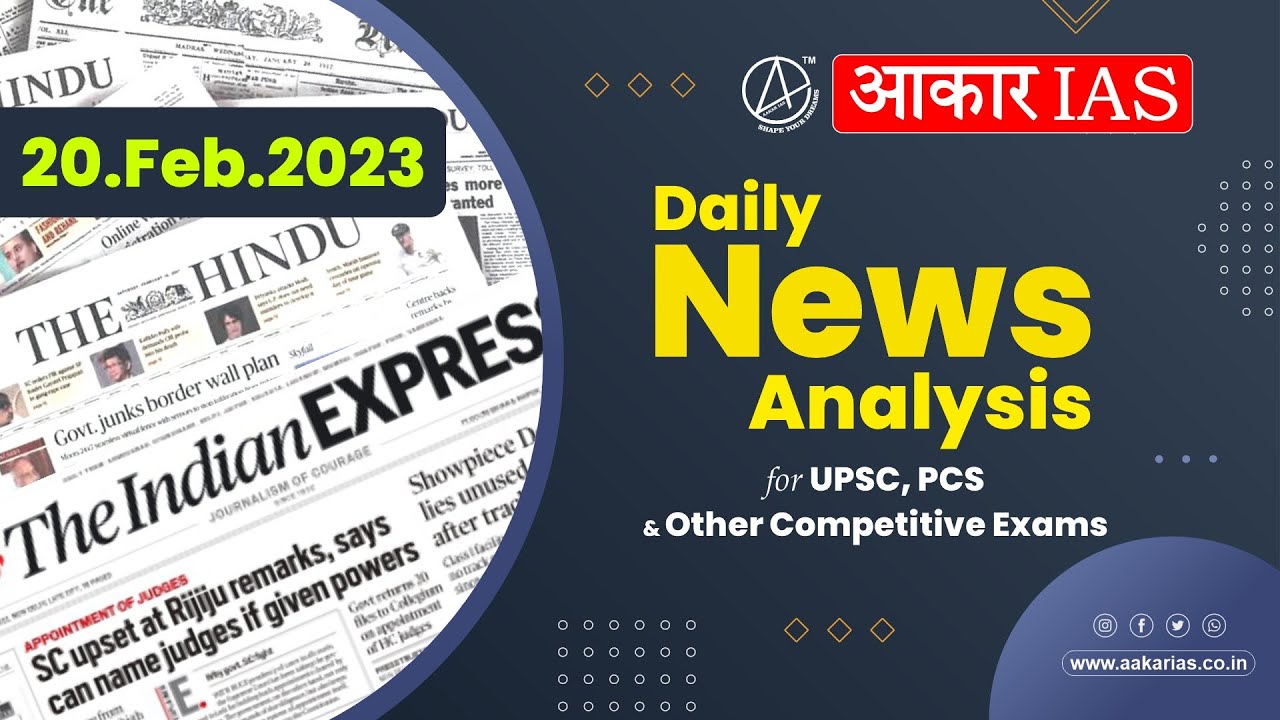DAILY NEWS ANALYSIS (20.FEB.23) | THE HINDU | INDIAN EXPRESS | ANALYSIS ...