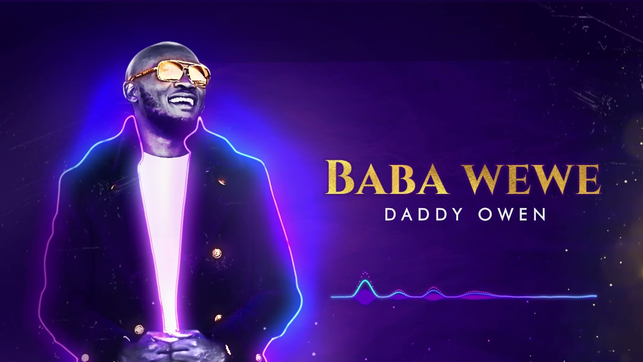6. BABA WEWE - DADDY OWEN