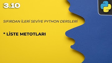 Sıfırdan Python Dersi 3.10 - Liste Metotları