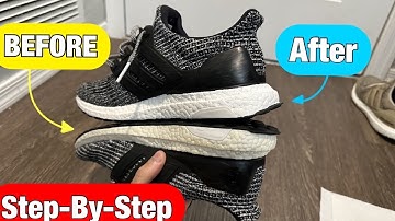 HOW TO restore Adidas Ultraboost to Better Than NEW!