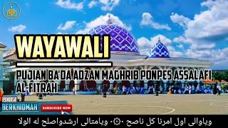 WAYAWALI Pujian Ba'da Adzan Maghrib Ponpes Assalafi Al-Fitrah