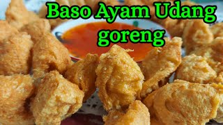 Baso Ayam Udang Goreng Gurih Mekar Merekah Mudah Membuatnya 