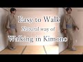 Natural way of Walking in Kimono