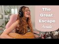 The Great Escape (Boys Like Girls) female acoustic cover by Samantha Taylor
