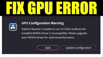 Fix GPU Configuration Warning in DaVinci Resolve (NVIDIA Driver Error)