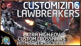Lawbreakers - Custom Crosshairs! High FOV! How to Make the Game Your Own