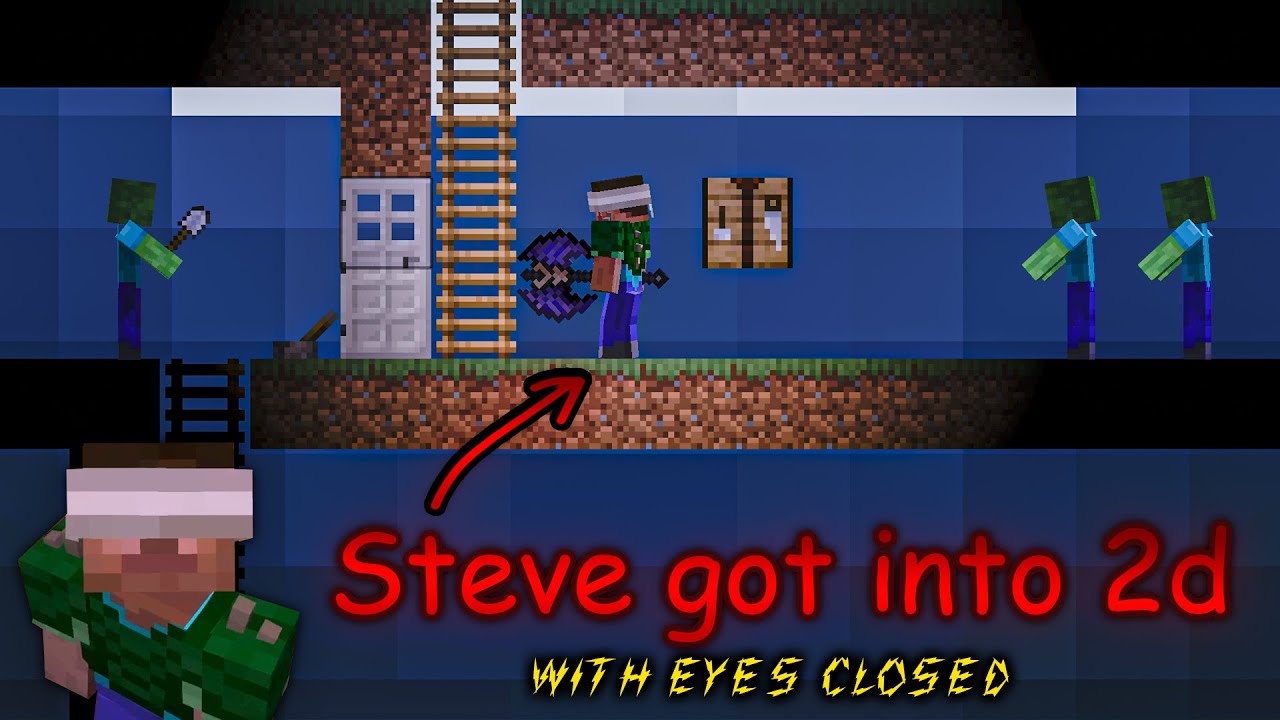 Steve With Closed Eyes Got into 2D Minecraft -I Made 2D Minecraft - YouTube