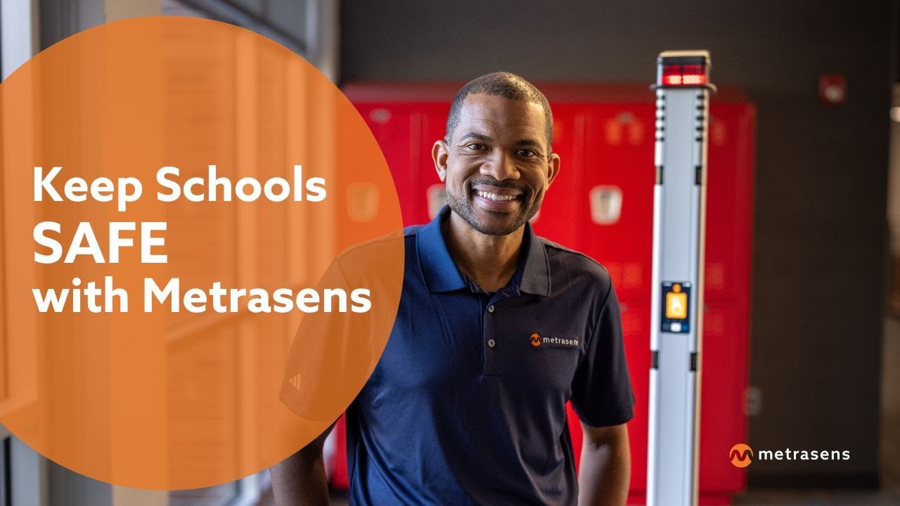 Keep Schools Safe with Metrasens