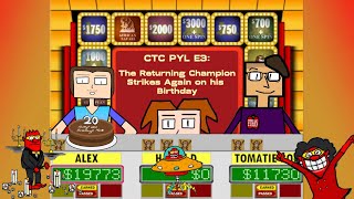 CTC PYL E3 - The Returning Champion Strikes Again on his Birthday