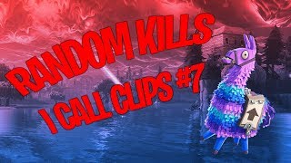 Random Kills I Call Clips 7