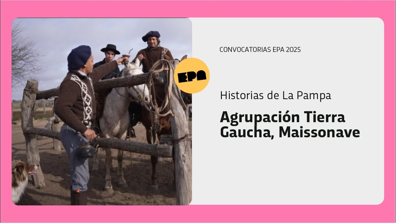 HISTORIAS DE LA PAMPA | Programa 33 | Agrupación Tierra Gaucha, Maissonave