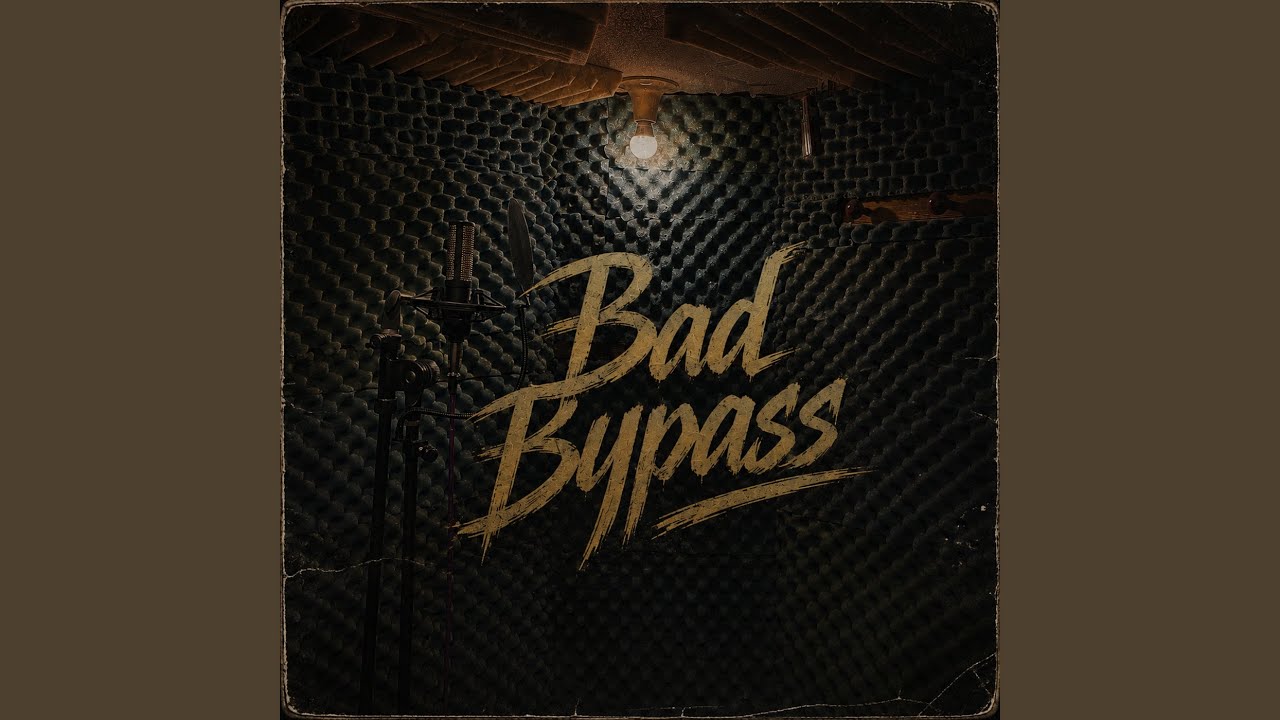 Watch Bad Bypass on YouTube Watch Bad Bypass on YouTube