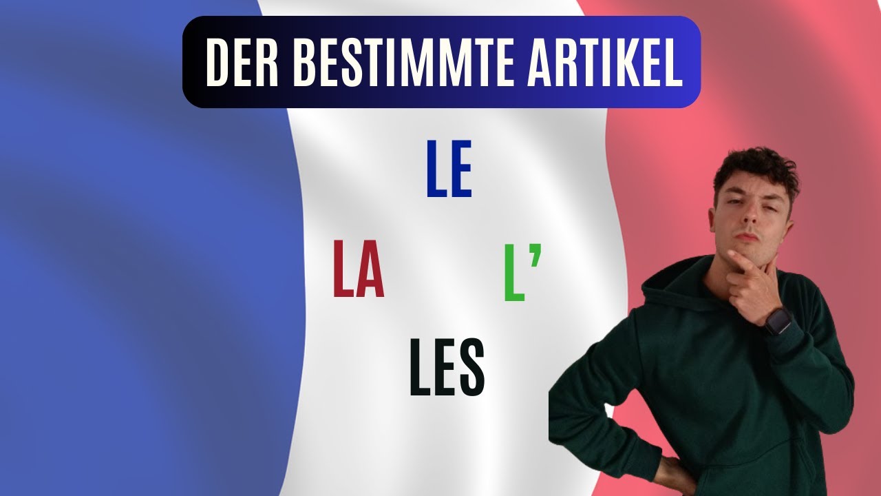 Der bestimmte Artikel im Französischen - Welche Artikel es gibt und wann du sie benutzt!