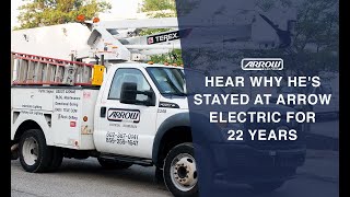 Hear Why He's Stayed at Arrow Electric For 22 Years