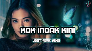 JOGET REMIX KOK INDAK KINI || Lagu Acara Remix 2022 ( Arjhun Kantiper )