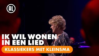 Simone Kleinsma - Ik Wil Wonen In Een Lied | KLASSIEKERS MET KLEINSMA