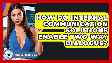 How Do Internal Communication Solutions Enable Two-way Dialogue? - Legal And HR SaaS Stack