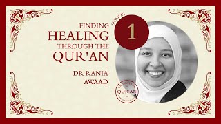 Rania Awaad Finding Healing Through The Quran Session 1