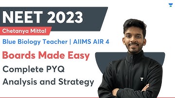 Boards Made Easy | Complete PYQ Analysis and Strategy | NEET 2023 | Chetanya Mittal