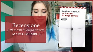 Recensione: Atti osceni in luogo privato di Marco Missiroli